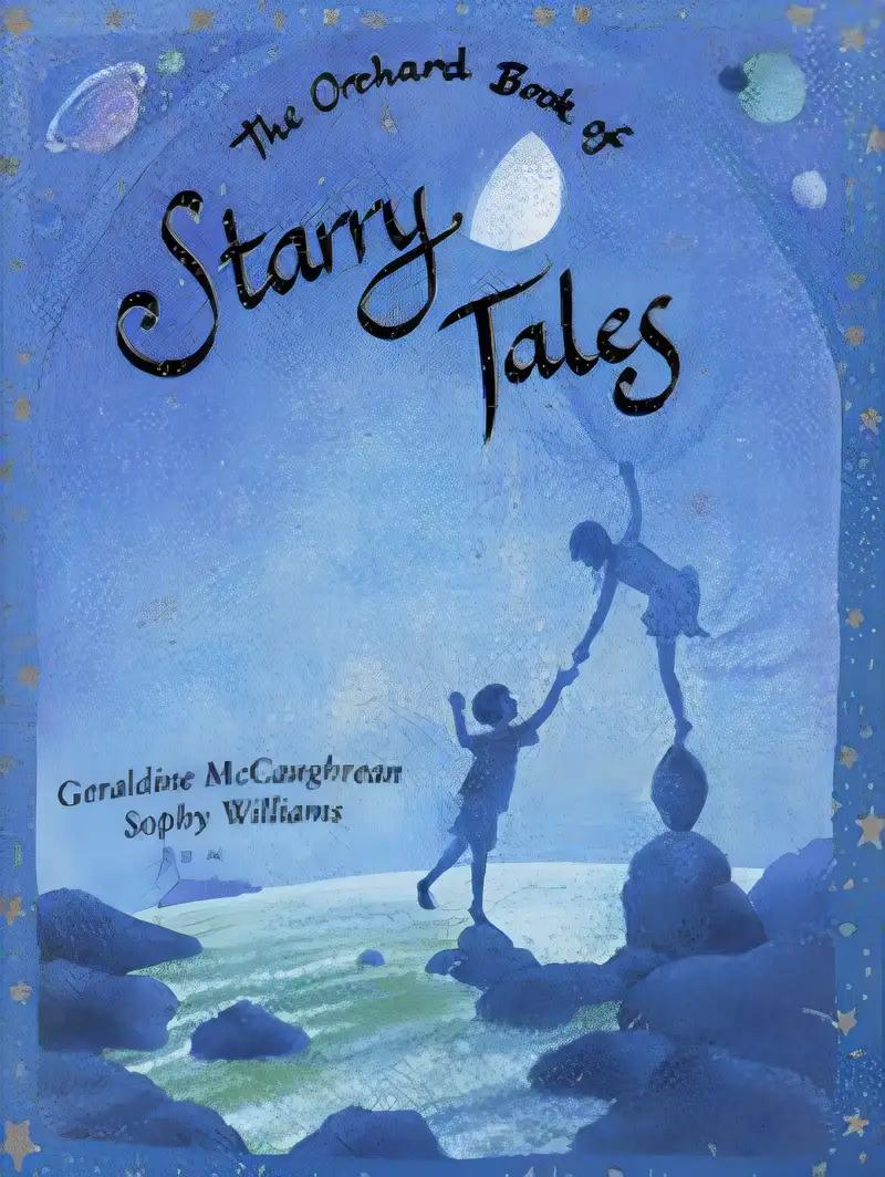 Orchard Book of Starry Tales