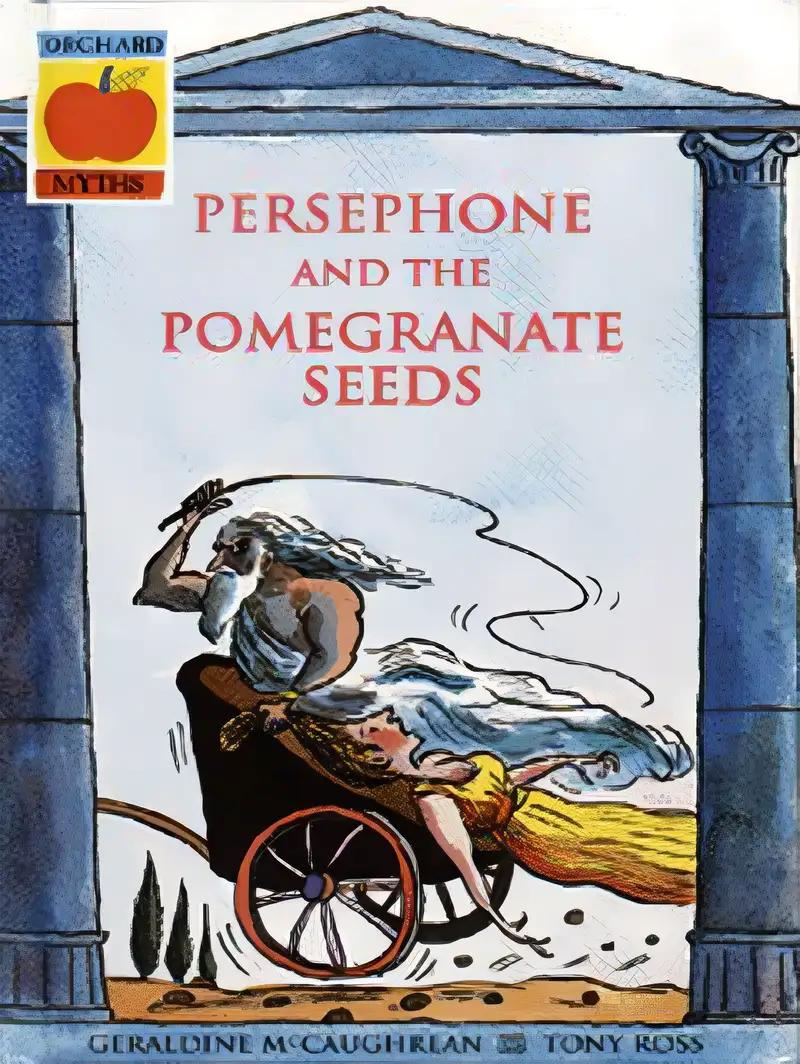 Persephone and the Pomegranate Seeds (Younger Fiction)