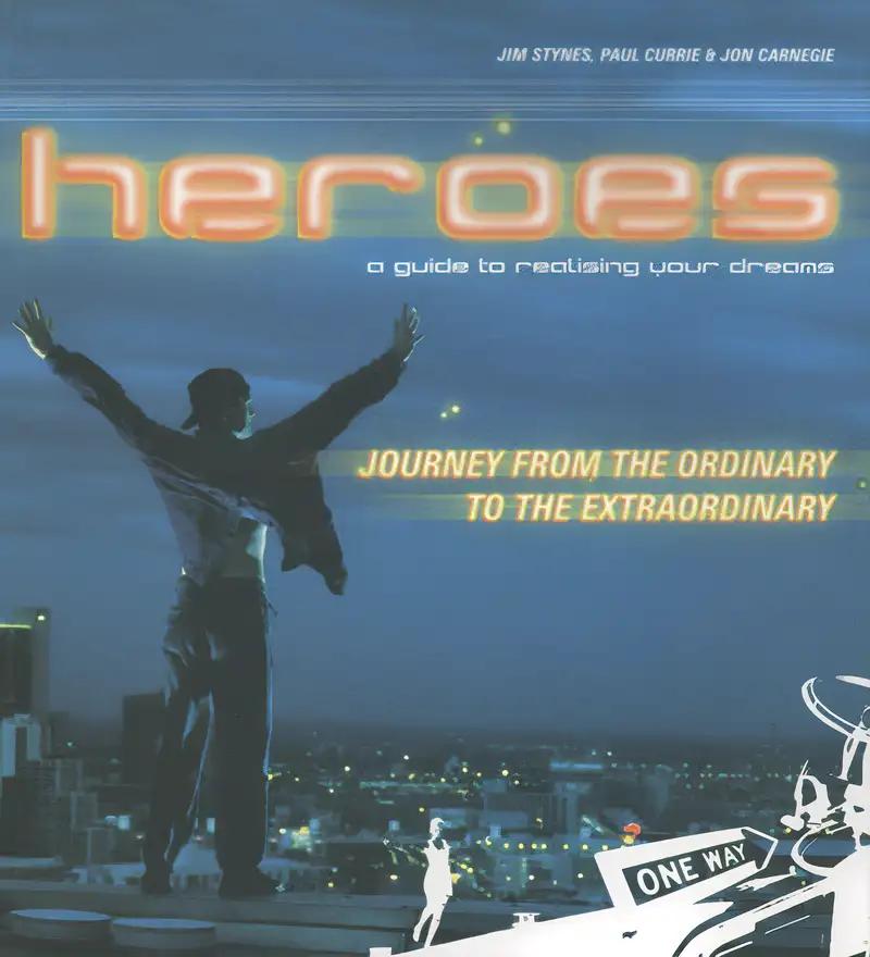 Heroes: A Guide to Realising Your Dreams