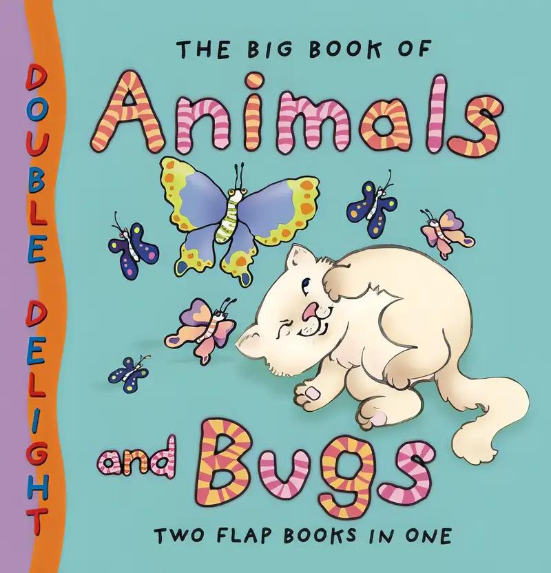 The Big Book of Animals and Bugs: Double Delight - Two Flap Books in One