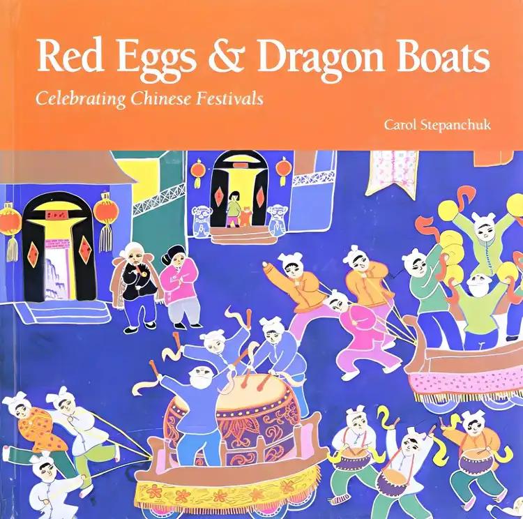 Red Eggs and Dragon Boats: Celebrating Chinese Festivals