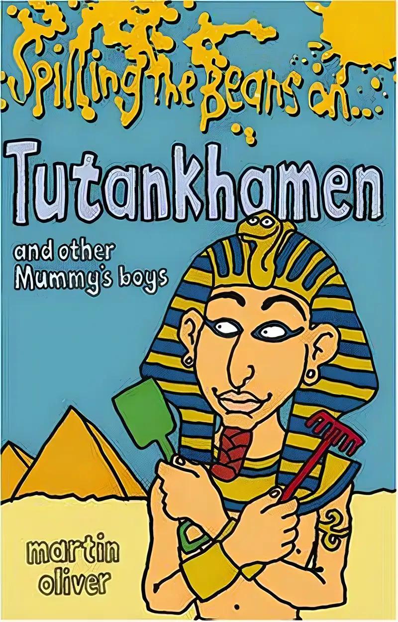 Spilling the Beans on Tutankhamen and Other Mummy's Boys