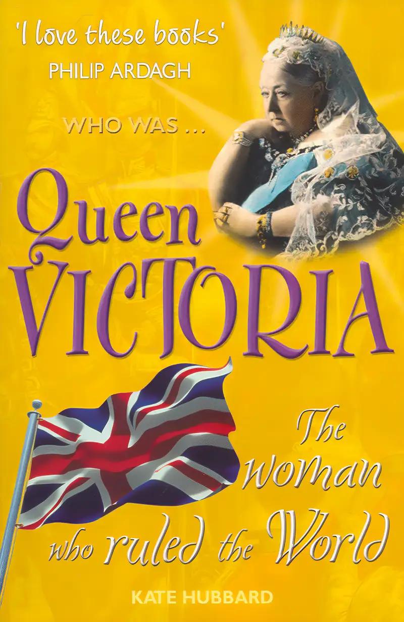 Queen Victoria : The Woman Who Ruled the World