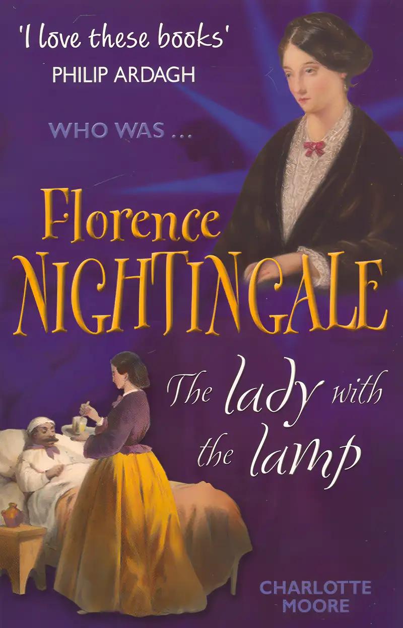 Florence Nightingale : The Lady With the Lamp