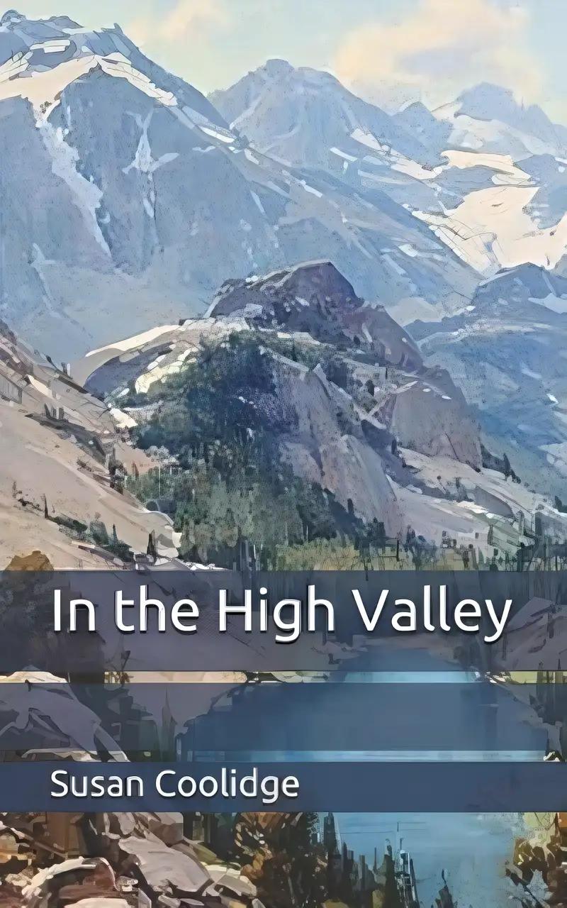 In The High Valley (Illustrated) (Katy Did Book 5)