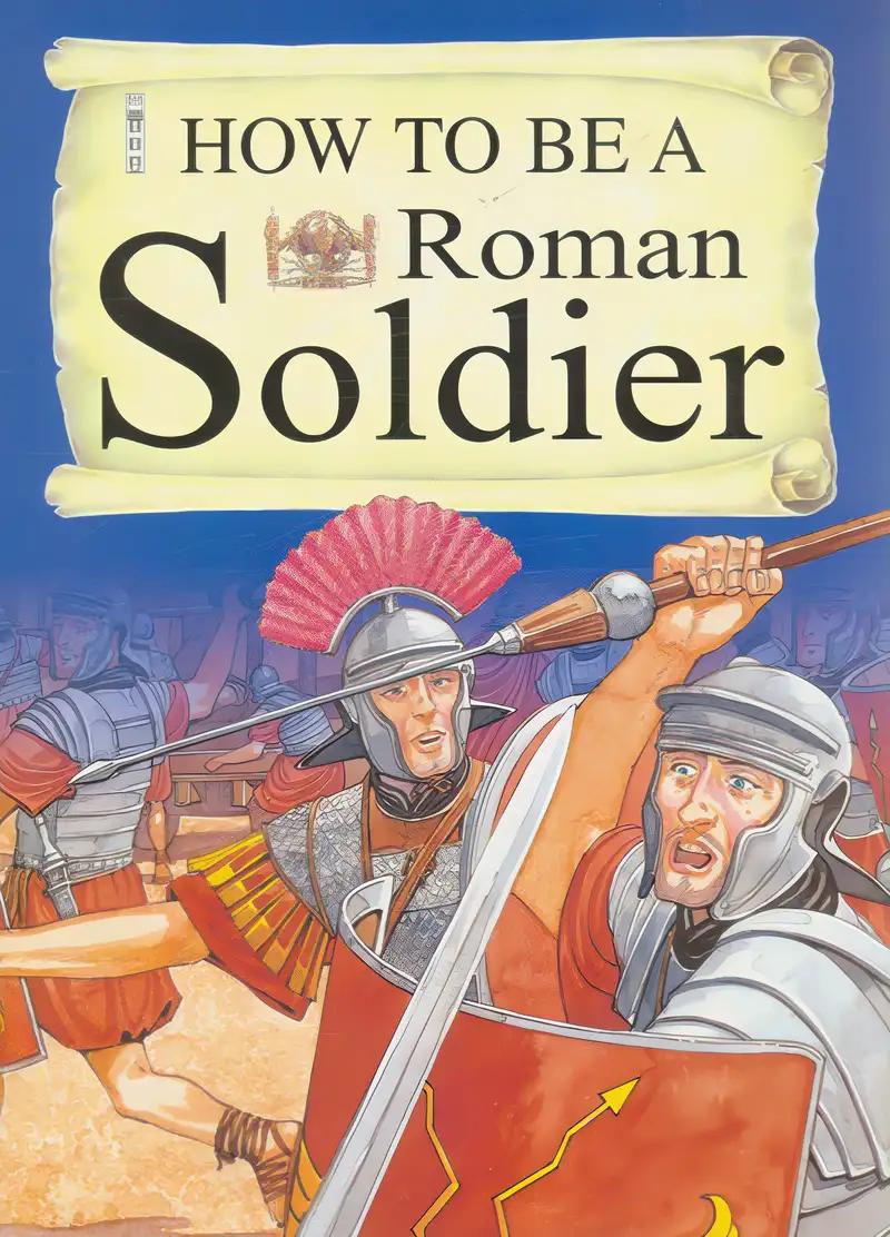 A Roman Soldier (How to Be)