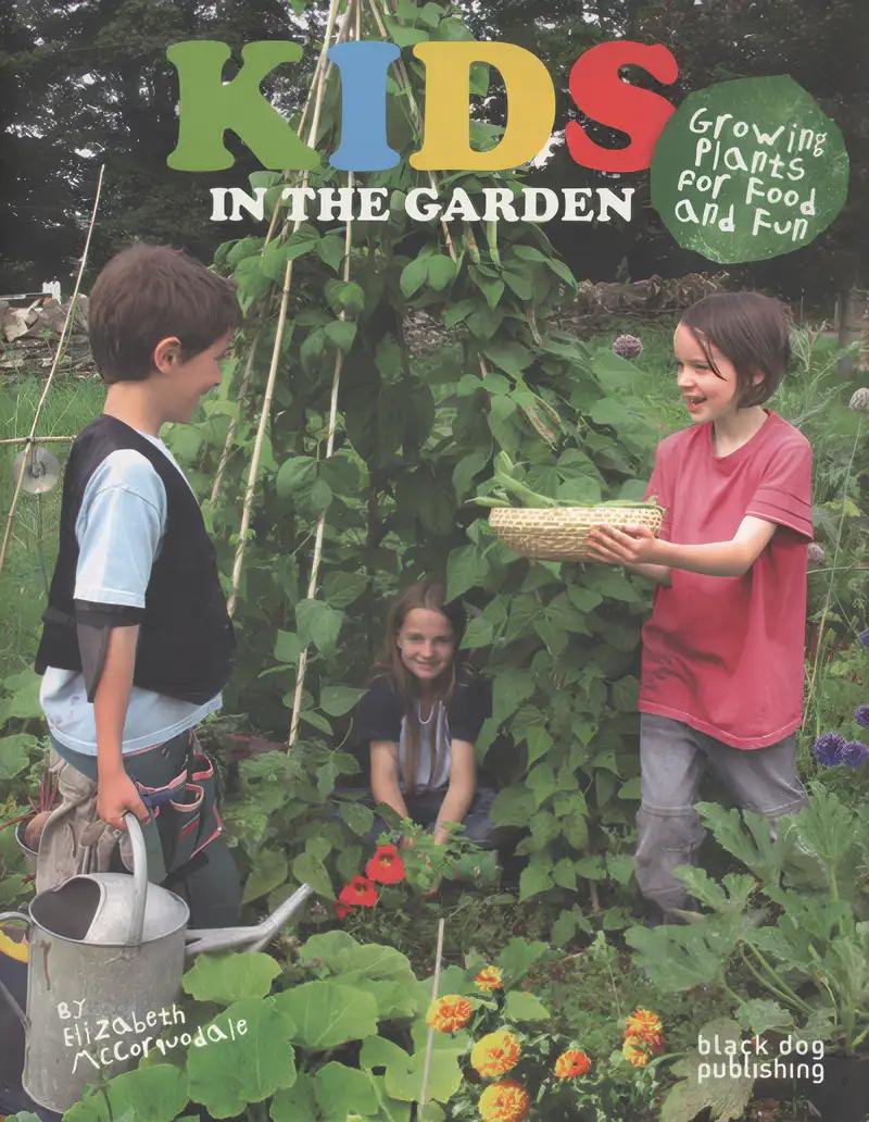 Kids in the Garden: Growing Plants for Food and Fun