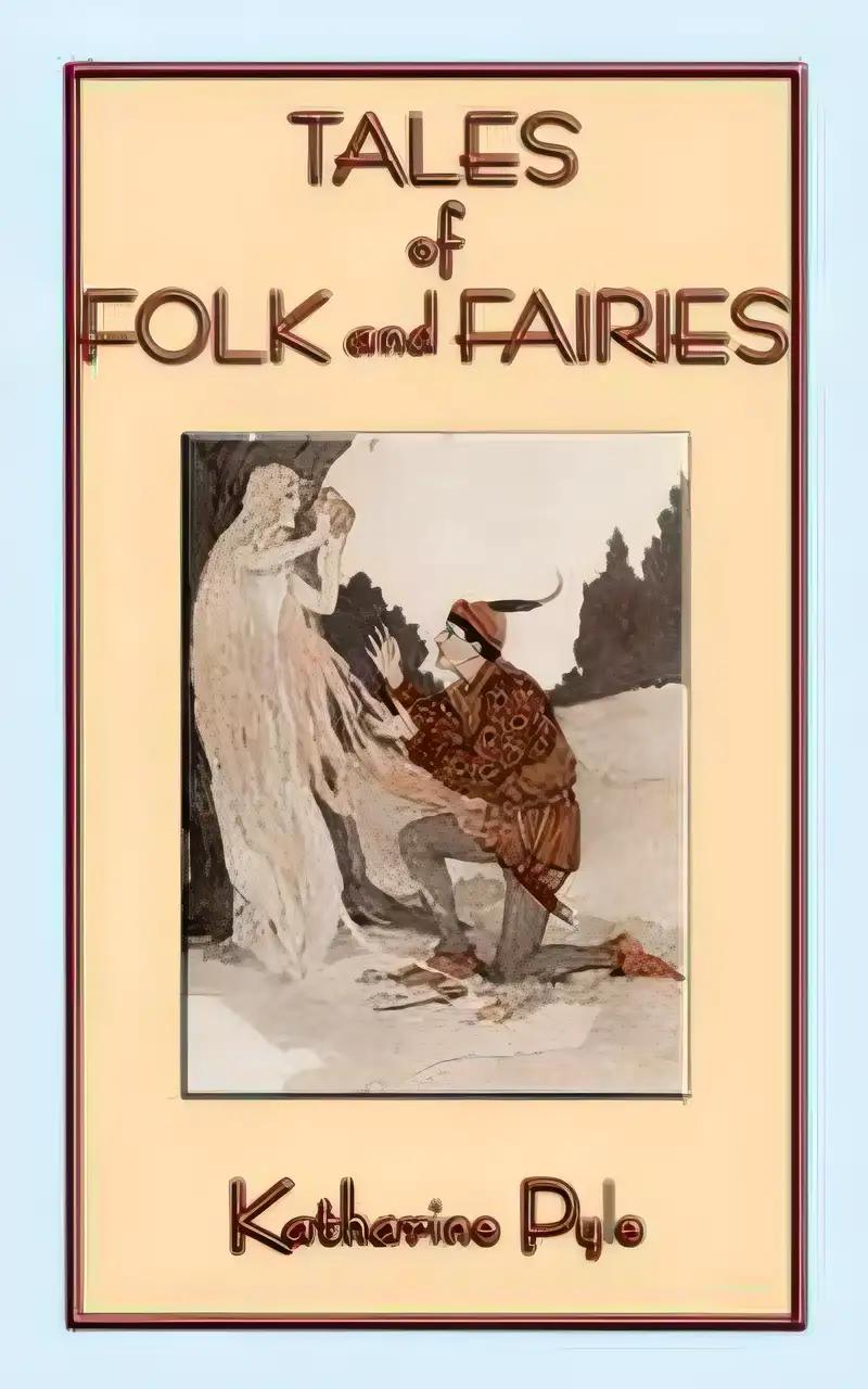 TALES OF FOLK AND FAIRIES - 15 eclectic folk and fairy tales from around the world