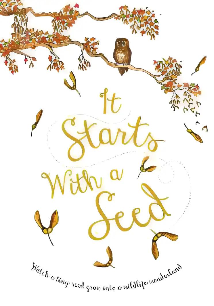 It Starts with a Seed