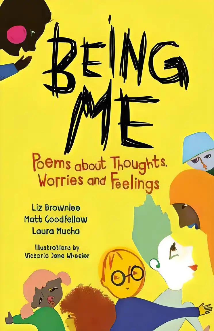 Being Me: Poems About Thoughts, Worries and Feelings