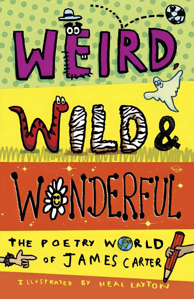 Weird, Wild & Wonderful: The Poetry World of James Carter