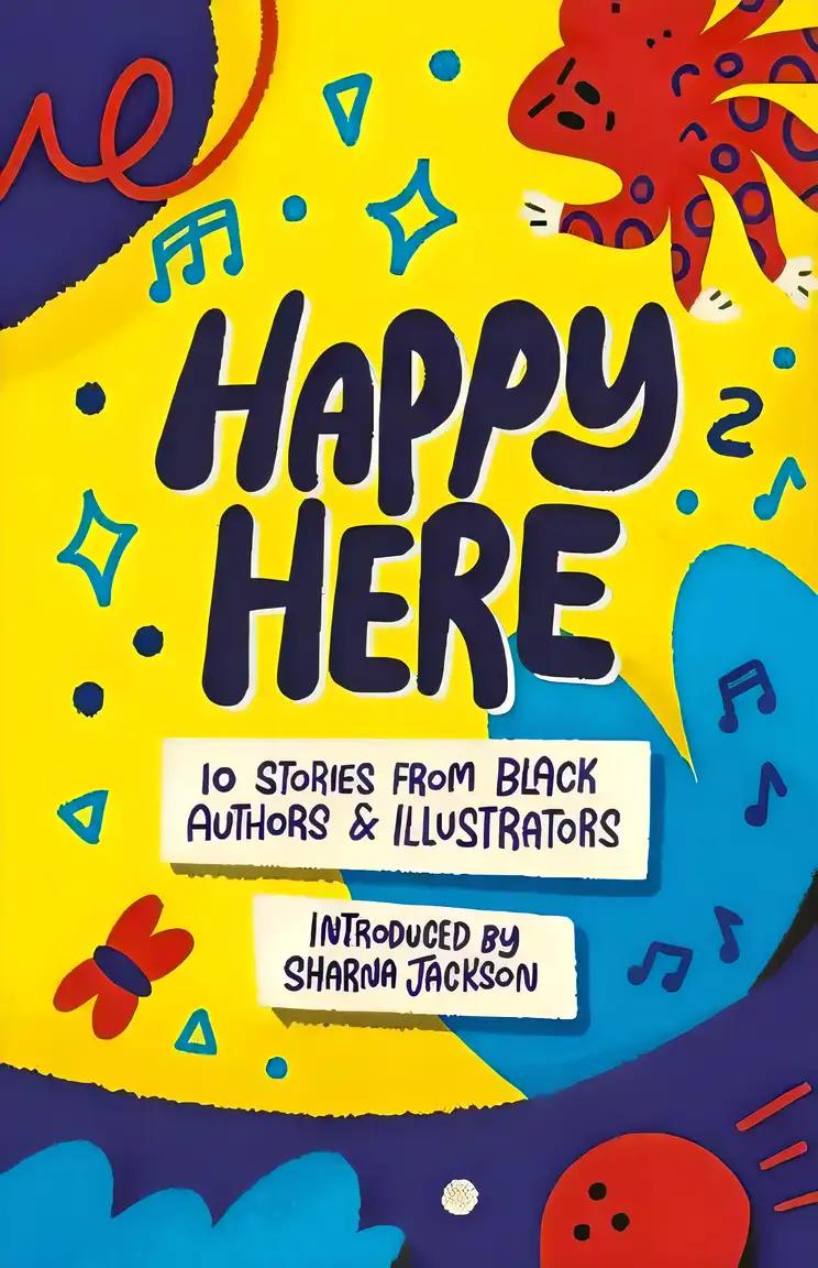 Happy Here: 10 Stories from Black British Authors & Illustrators