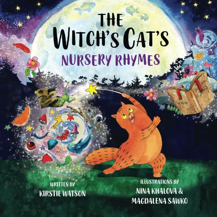 The Witch's Cat's Nursery Rhymes: A magical collection of alternative nursery rhymes and songs