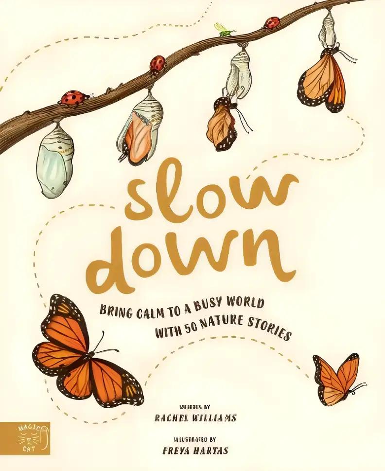 Slow Down: Bring Calm to a Busy World with 50 Nature Stories