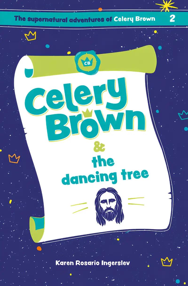 Celery Brown and the girl who isn't frightened (The Supernatural Adventures of Celery Brown Book 1)