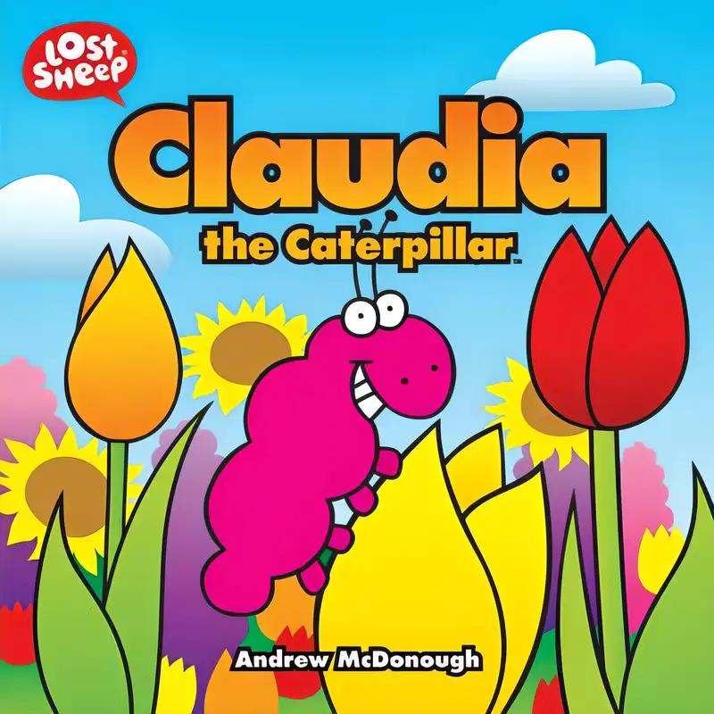 Claudia, The Caterpillar (Lost Sheep Series)