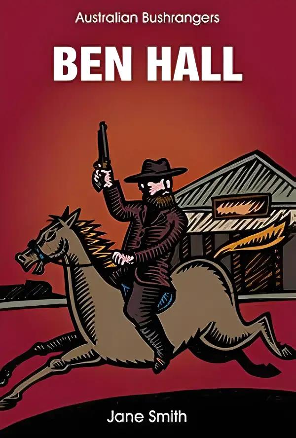 Ben Hall (Australian Bushrangers Book 4)