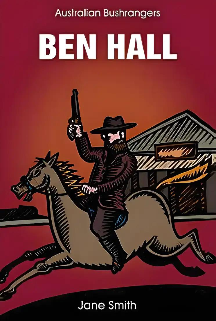 Ben Hall (Australian Bushrangers Book 4)