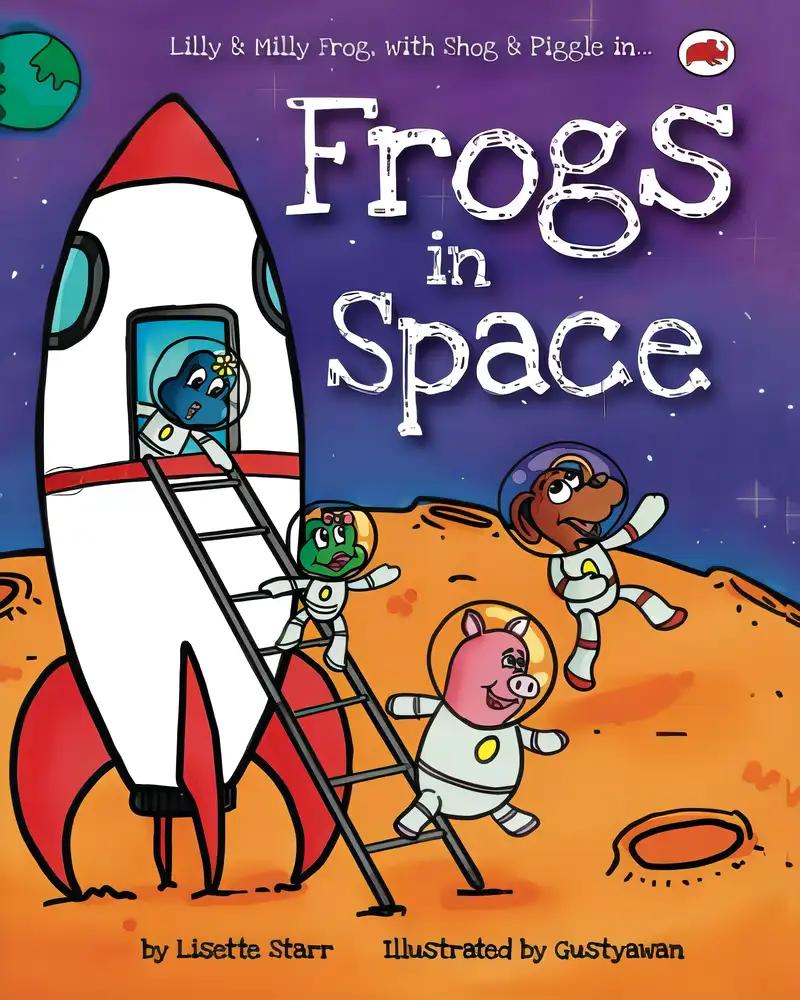 Frogs in Space: Lilly & Milly Frog, Shog and Piggle in...