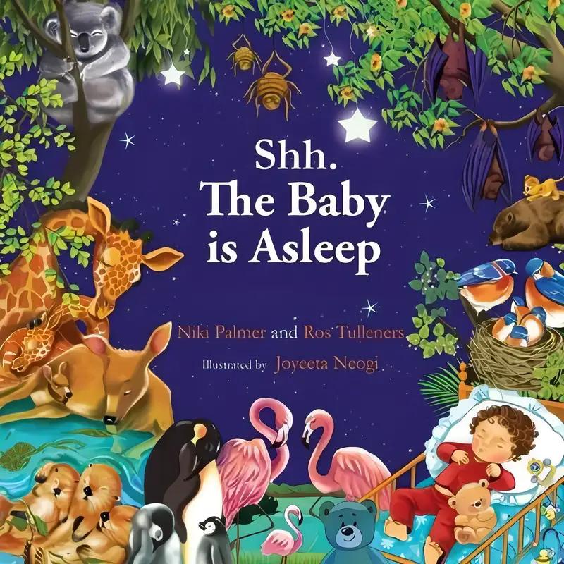 Shh. The Baby is Asleep: Your favourite baby animals bedtime story.