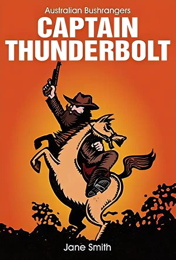 Captain Thunderbolt (Australian Bushrangers Book 1)