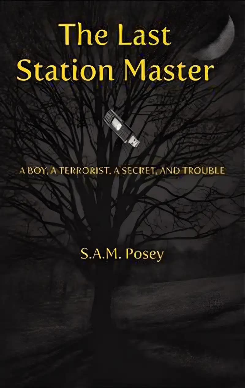 Book cover of 'The Last Station Master: A Boy, a Terrorist, a Secret, and Trouble'