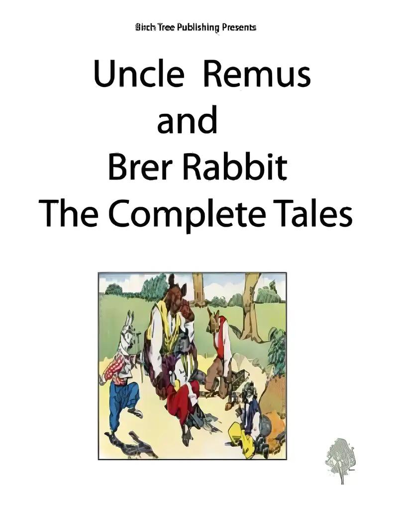 Uncle Remus and Brer Rabbit : complete with original Illustration (Illustrated)