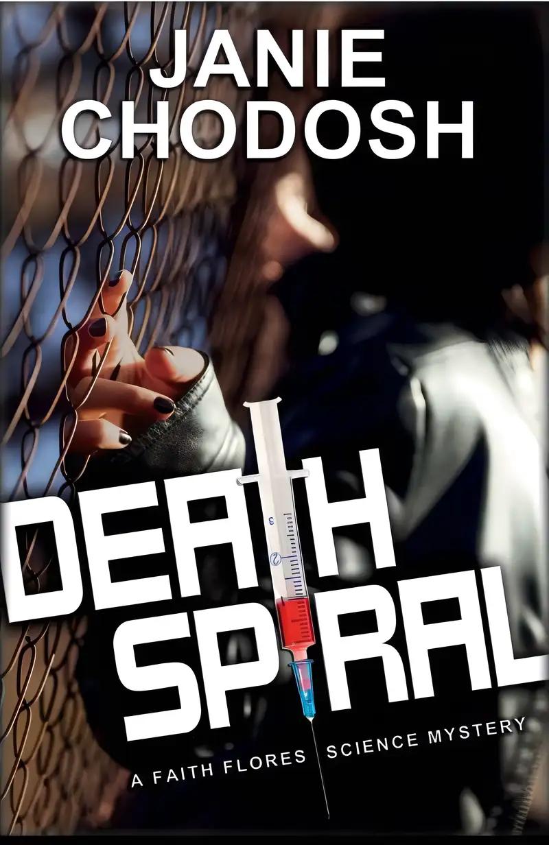 Death Spiral: A Faith Flores Science Mystery (Faith Flores Science Mysteries Book 1)