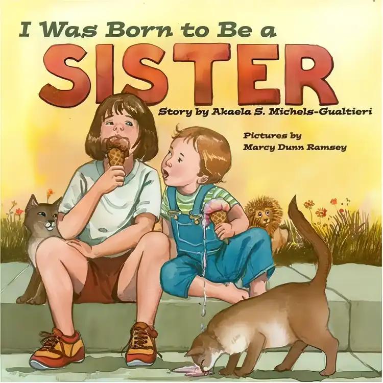 I was Born to Be a Sister