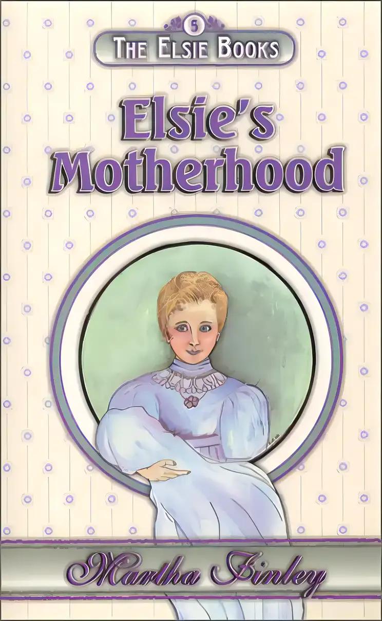 Elsie's Motherhood