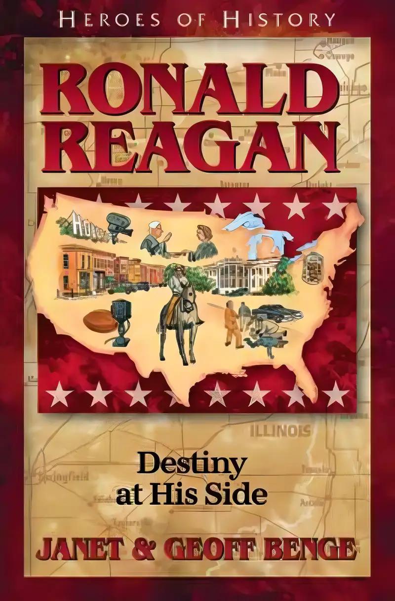 Ronald Reagan: Destiny at His Side (Heroes of History)