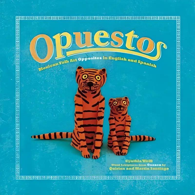 Opuestos: Mexican Folk Art Opposites in English and Spanish (First Concepts in Mexican Folk Art)