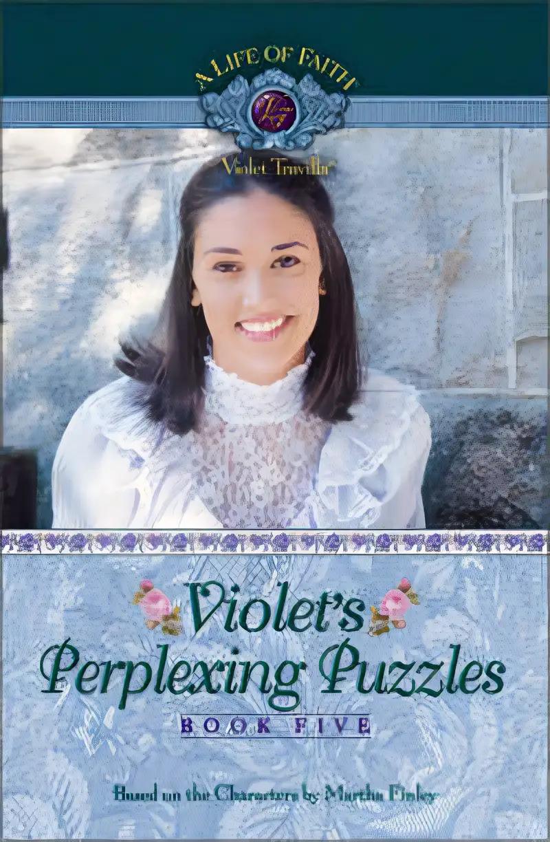 Violet's Perplexing Puzzles: Book 5 (A Life of Faith)