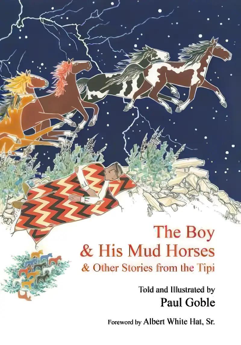 The Boy & His Mud Horses: & Other Stories from the Tipi