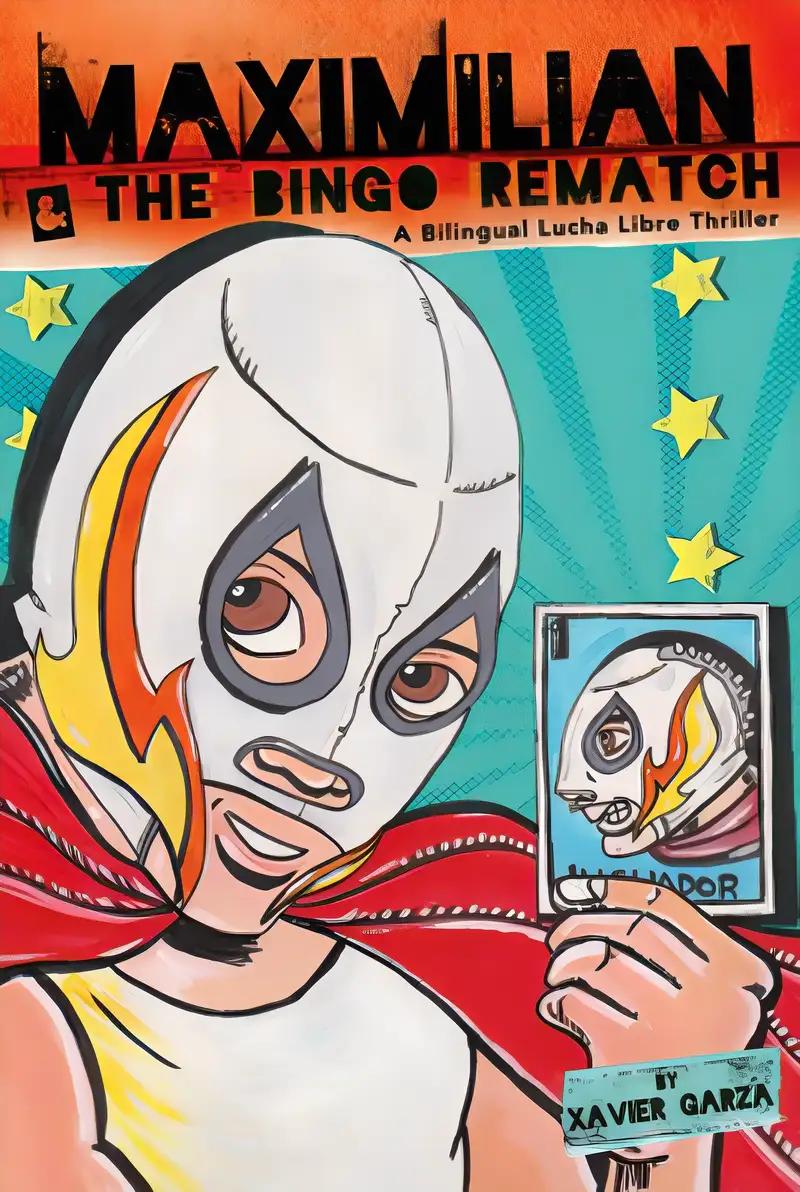 Maximilian & the Bingo Rematch (Max's Lucha Libre Adventures #2)