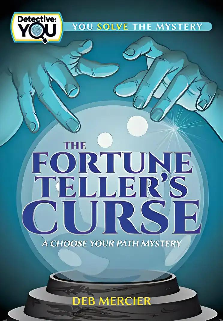 The Fortune Teller's Curse: A Choose Your Path Mystery