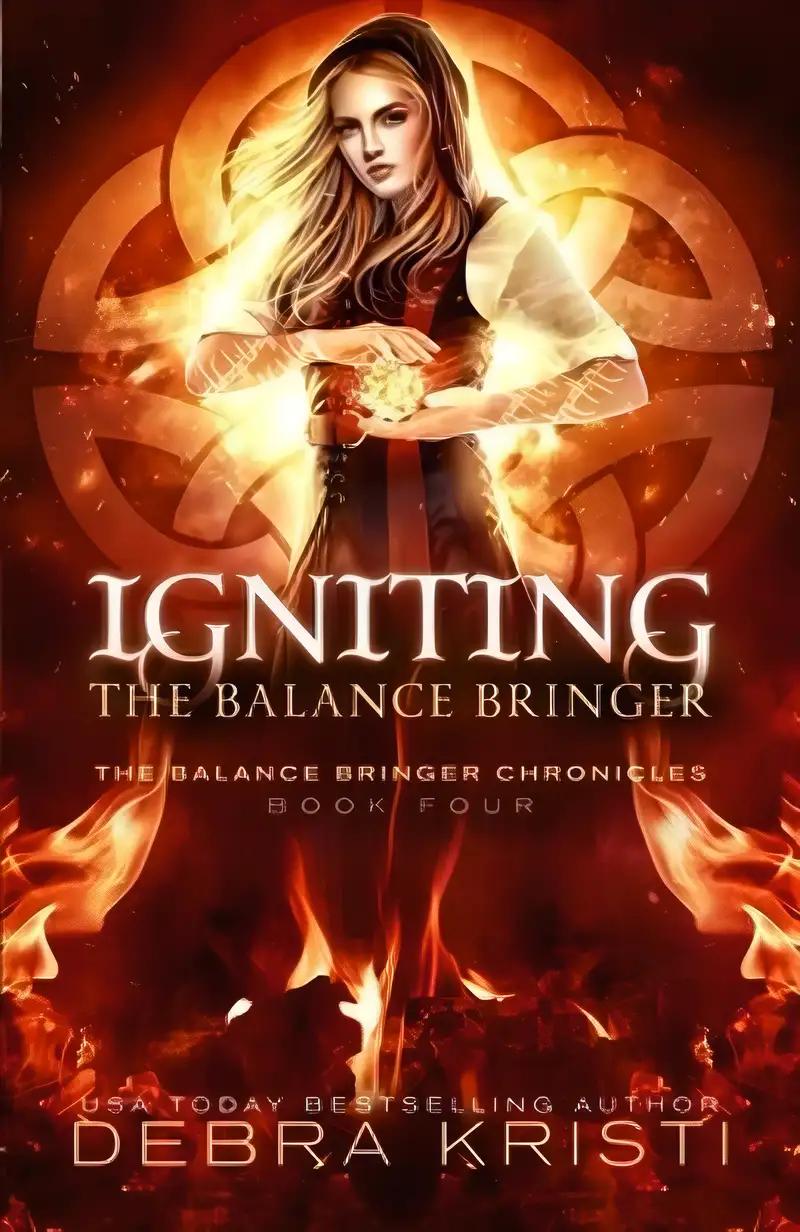 Igniting: The Balance Bringer (The Balance Bringer Chronicles Book 4)