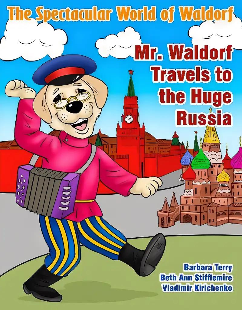 The Spectacular World of Waldorf: Mr. Waldorf Travels to Huge Russia