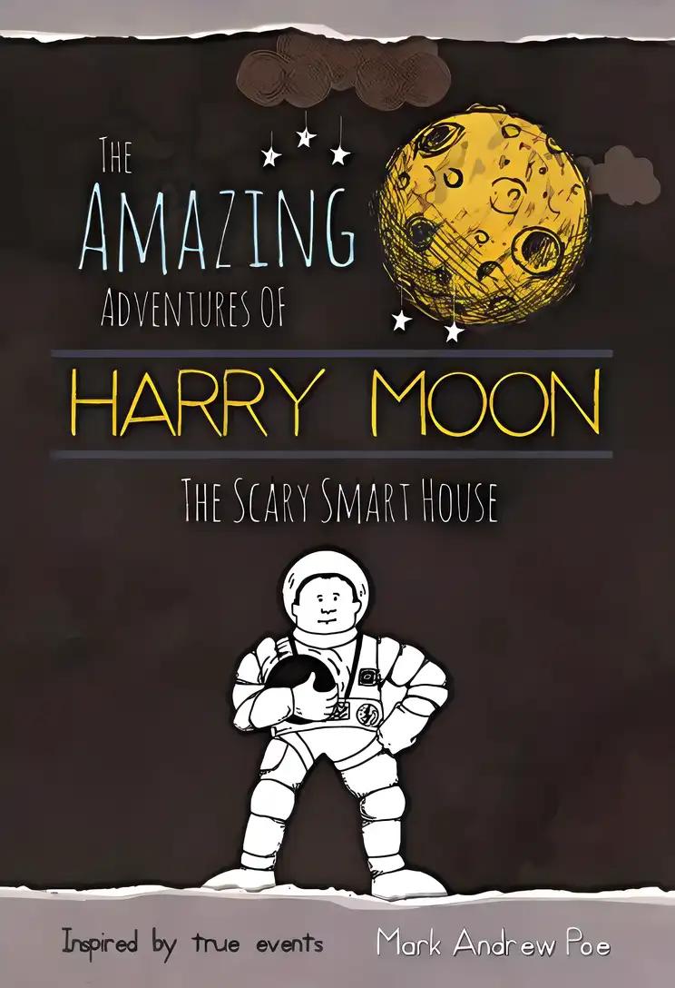 The Amazing Adventures Of Harry Moon The Smart Scary House