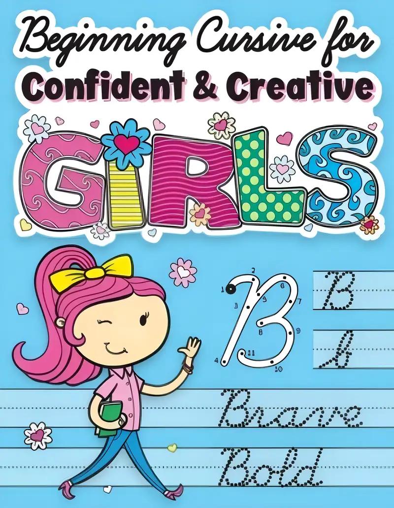 Beginning Cursive for Confident & Creative Girls: Cursive Handwriting Workbook for Kids & Beginners to Cursive Writing Practice