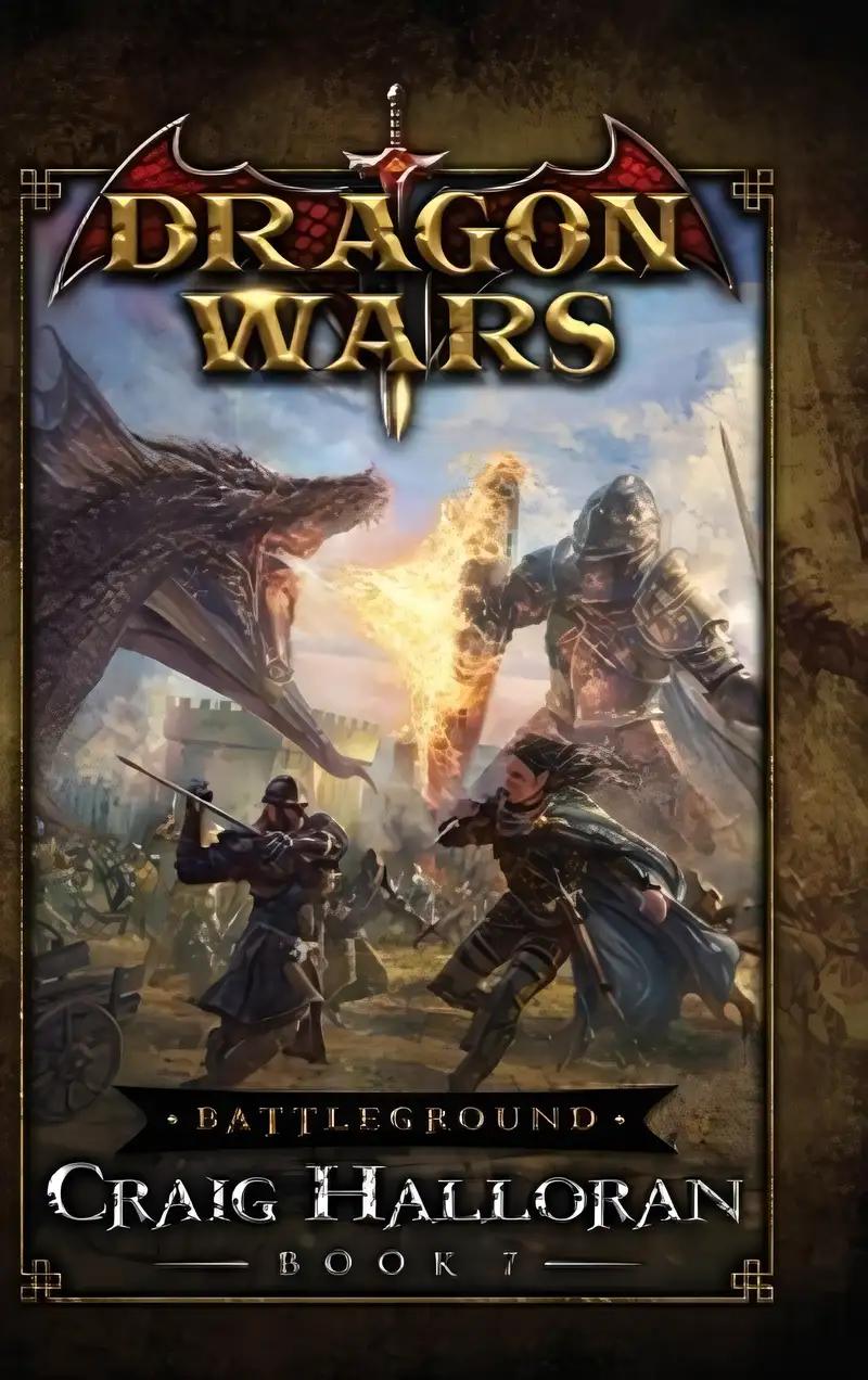 Battleground: Dragon Wars - Book 7 of 20: An Epic Sword and Sorcery Fantasy Adventure Series