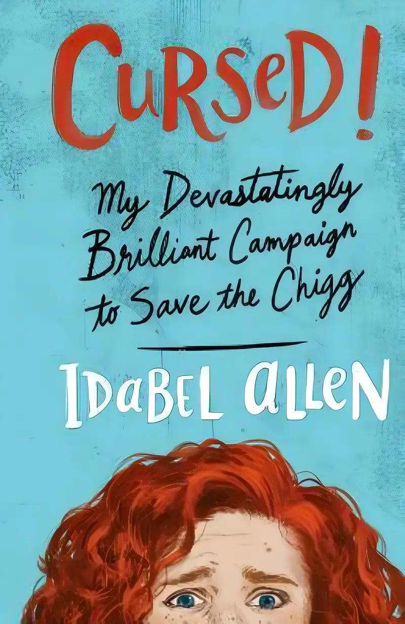 Cursed!: My Devastatingly Brilliant Campaign to Save the Chigg, a YA Detective Novel (The Mortal Frenemies)