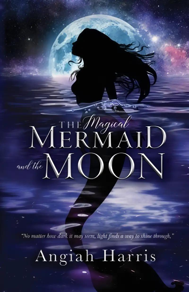 The Magical Mermaid and the Moon: A Fairy Tale About How the Tides and Waves Began