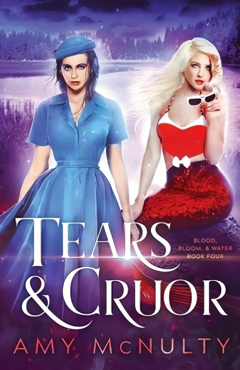 Tears & Cruor (Blood, Bloom, & Water Book 4)