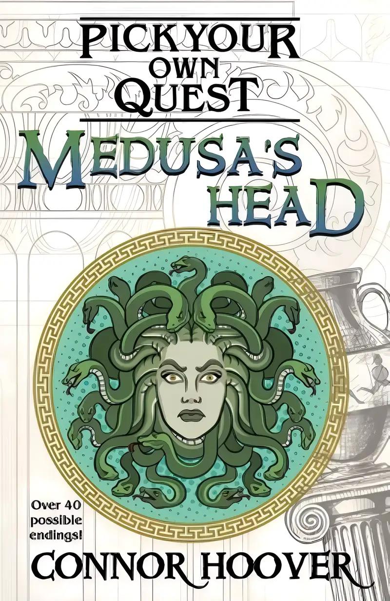 Medusa's Head: A Pick Your Own Quest Adventure