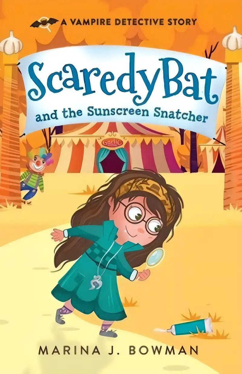 Scaredy Bat and the Sunscreen Snatcher: An Illustrated Mystery Chapter Book for Kids 7-10 (Scaredy Bat: A Vampire Detective Series 2)