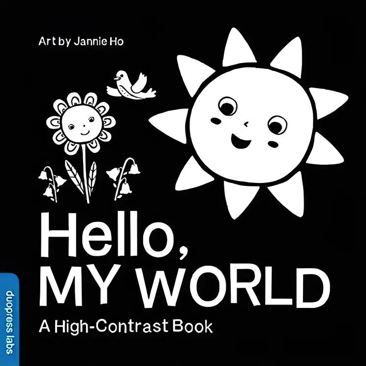 Hello, My World: A High-Contrast Board Book that Helps Visual Development in Newborns and Babies