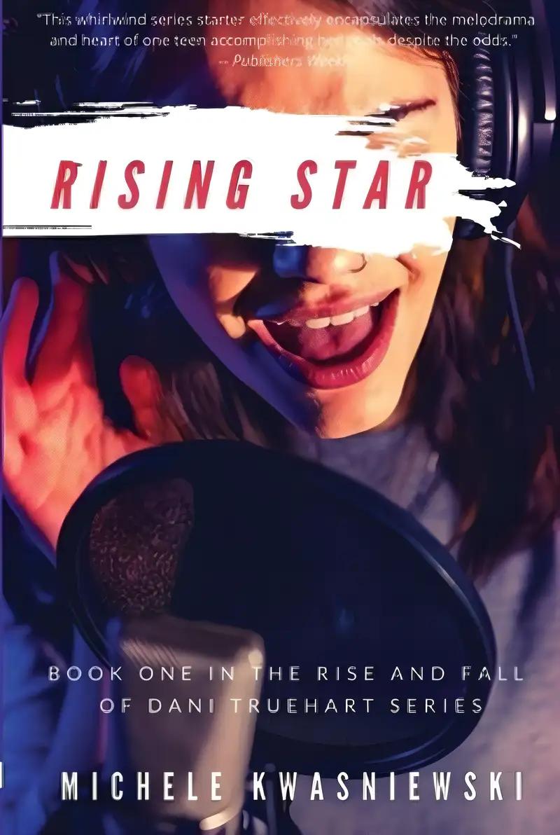 Rising Star: Book One in the Rise and Fall of Dani Truehart Series