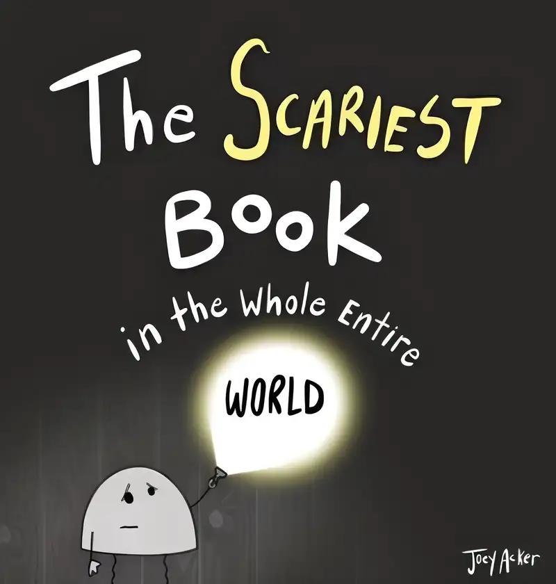 The Scariest Book in the Whole Entire World (Entire World Books)