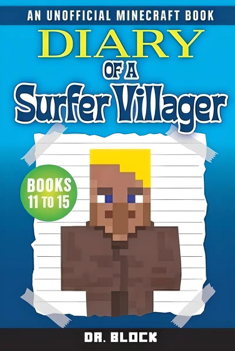 Diary of a Surfer Villager, Books 11-15: (a collection of unofficial Minecraft books) (Complete Diary of Jimmy the Villager Book 3)